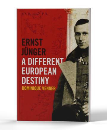 Ernst Jünger - Une destinée européenne différente