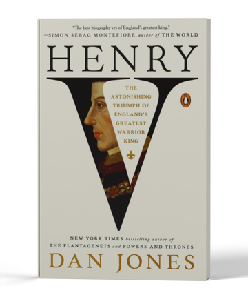 Henry V: The Astonishing Triumph of England's Greatest Warrior King