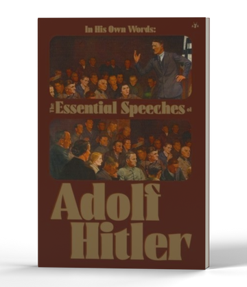 Dans ses propres mots : les discours essentiels d'Adolf Hitler