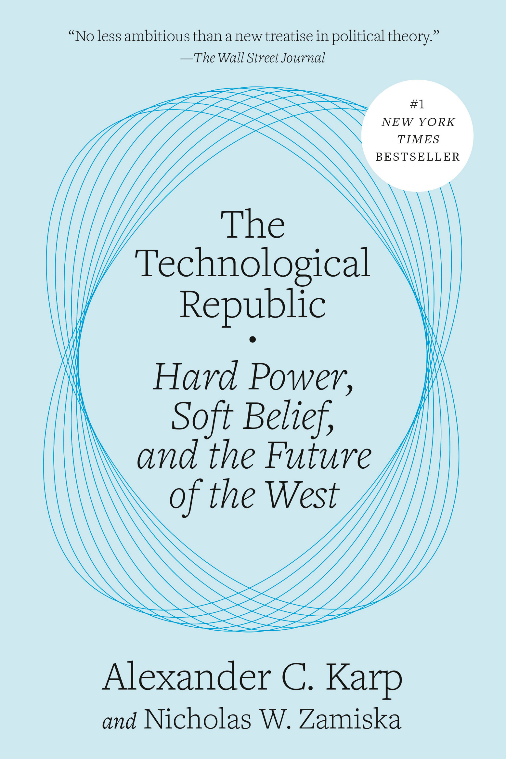 The Technological Republic: Hard Power, Soft Belief, and the Future of the West — front cover