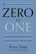 Zero to One: Notes on Startups, or How to Build the Future — front cover