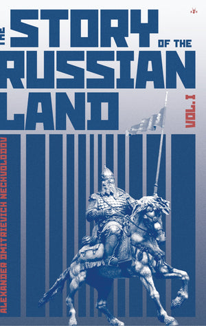 The Story of the Russian Land, Vol. I