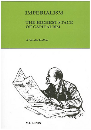 Imperialism, the highest stage of capitalism: a popular outline