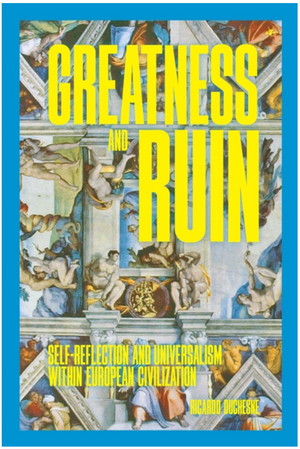 Greatness and Ruin: Self-Reflection and Universalism within European Civilization