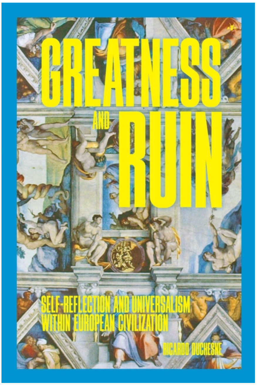Greatness and Ruin: Self-Reflection and Universalism within European Civilization