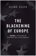 The Blackening of Europe: Vol. 1 - Ideologies & International Developments