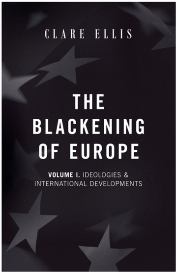 Die Schwärzung Europas: Bd. 1 – Ideologien und internationale Entwicklungen