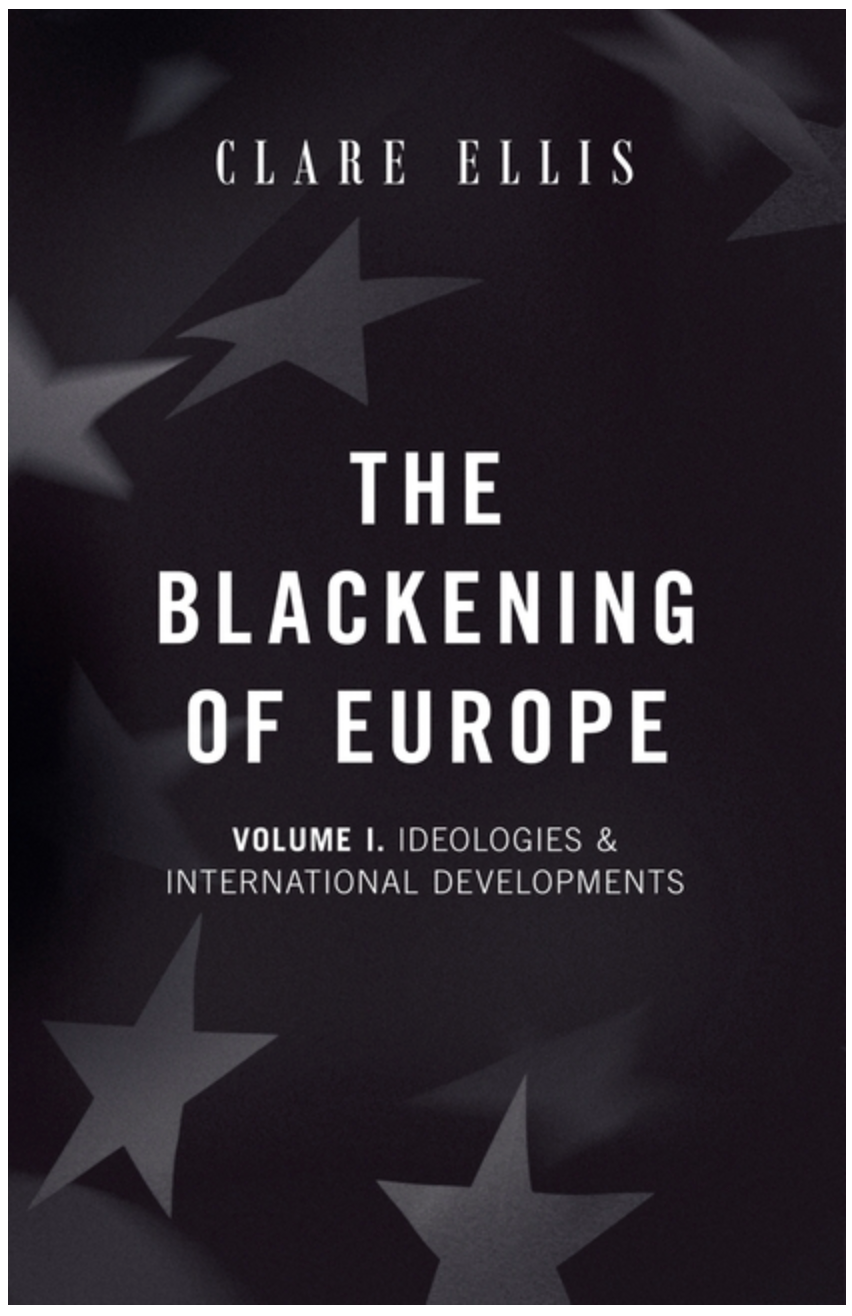 The Blackening of Europe: Vol. 1 - Ideologies & International Developments - book cover