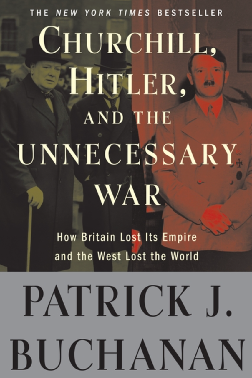 Churchill, Hitler, and The Unnecessary War": How Britain Lost Its Empire and the West Lost the World - book cover