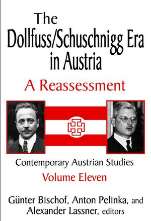 The Dollfuss/Schuschnigg Era in Austria: A Reassessment
