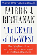 Death of the West: How Dying Populations and Immigrant Invasions Imperil Our Country and Civilization