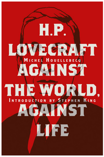 H. P. Lovecraft: Gegen die Welt, gegen das Leben