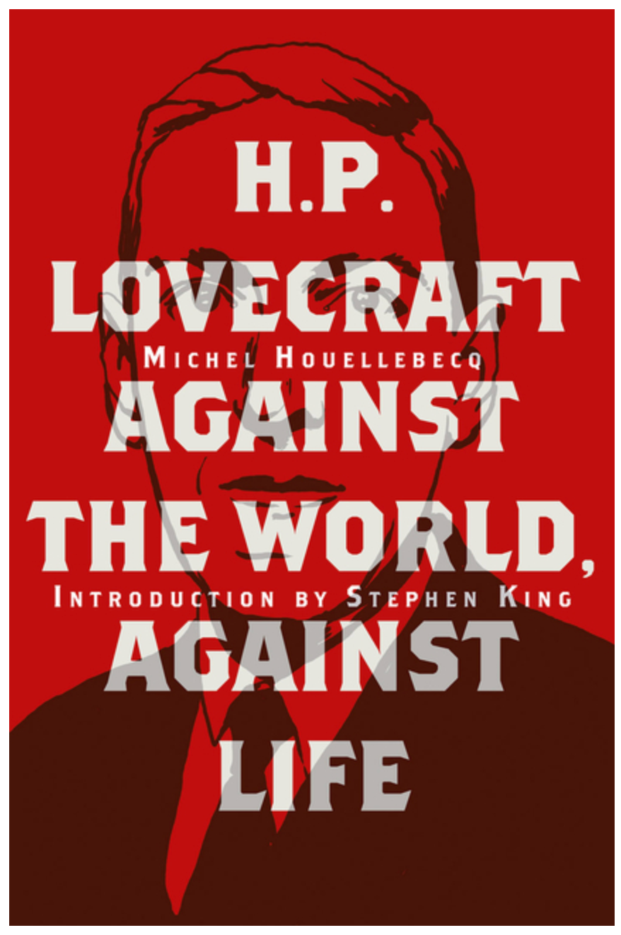 H. P. Lovecraft: Against the World, Against Life