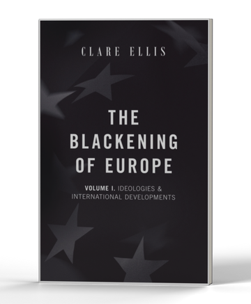 Die Schwärzung Europas: Bd. 1 – Ideologien und internationale Entwicklungen