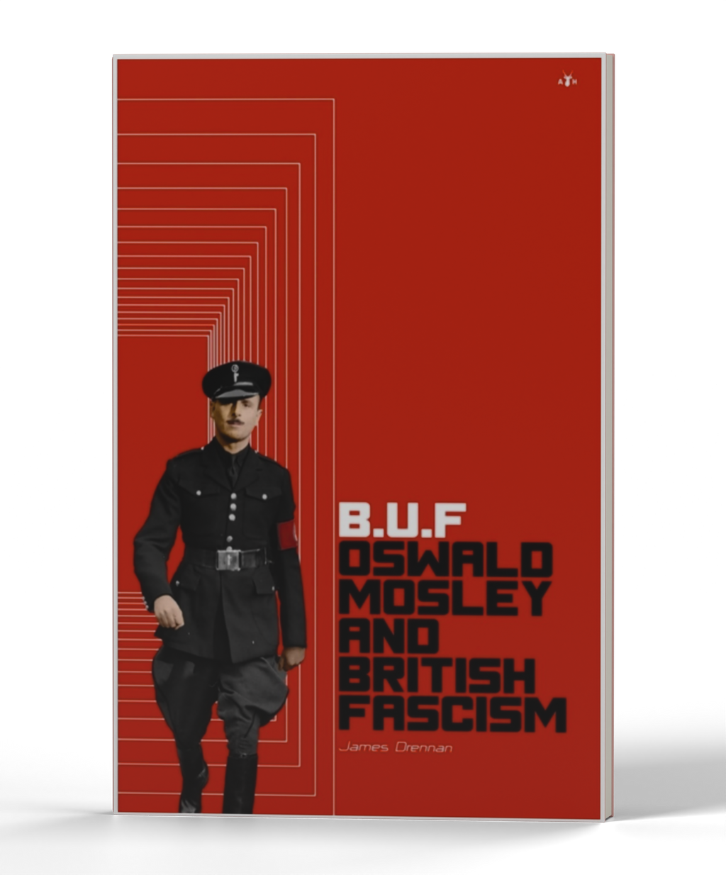 B.U.F: Oswald Mosley and British Fascism — 3D product photo