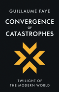 Convergence of Catastrophes by Guillaume Faye