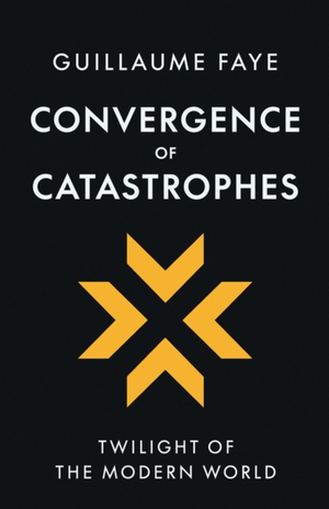 Convergence of Catastrophes: Twilight of the Modern World