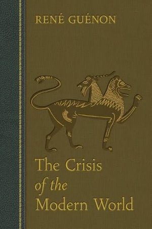 The Crisis of the Modern World