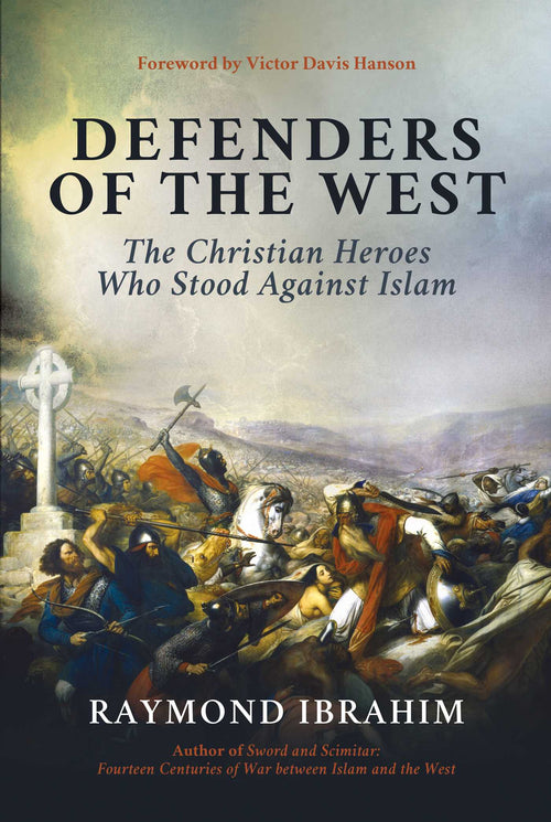 Defenders of the West: The Christian Heroes Who Stood Against Islam - book cover