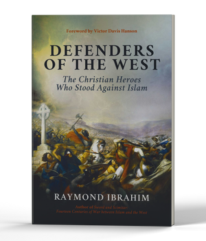 Defenders of the West: The Christian Heroes Who Stood Against Islam