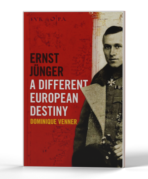 Ernst Junger - A Different European Destiny