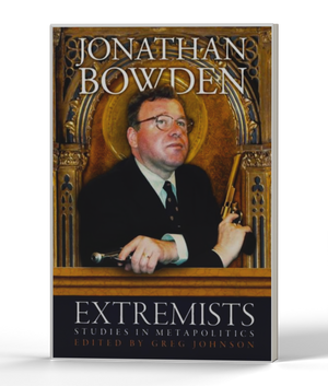 Extremists: Studies in Metapolitics