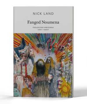 Fanged Noumena: Collected Writings 1987-2007