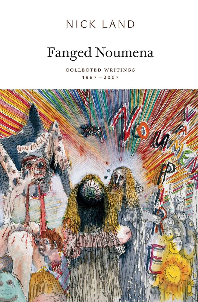 Fanged Noumena: Collected Writings 1987-2007 by Nick Land book cover