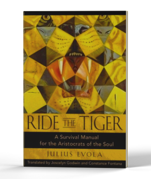 Ride the Tiger: A Survival Manual for the Aristocrats of the Soul