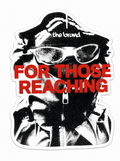 "FOR THOSE REACHING" sticker