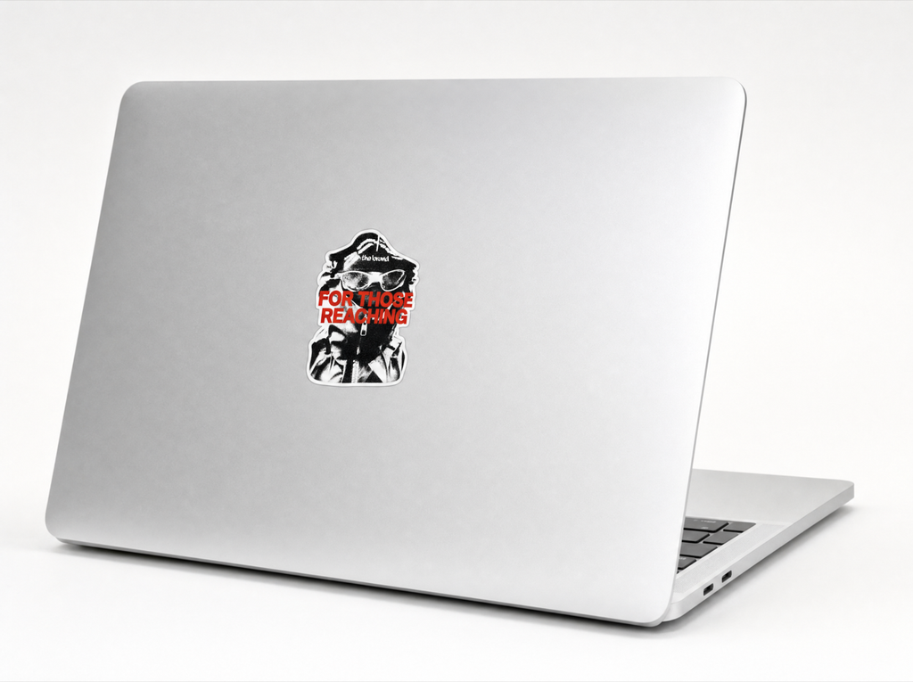 FOR THOSE REACHING sticker on laptop