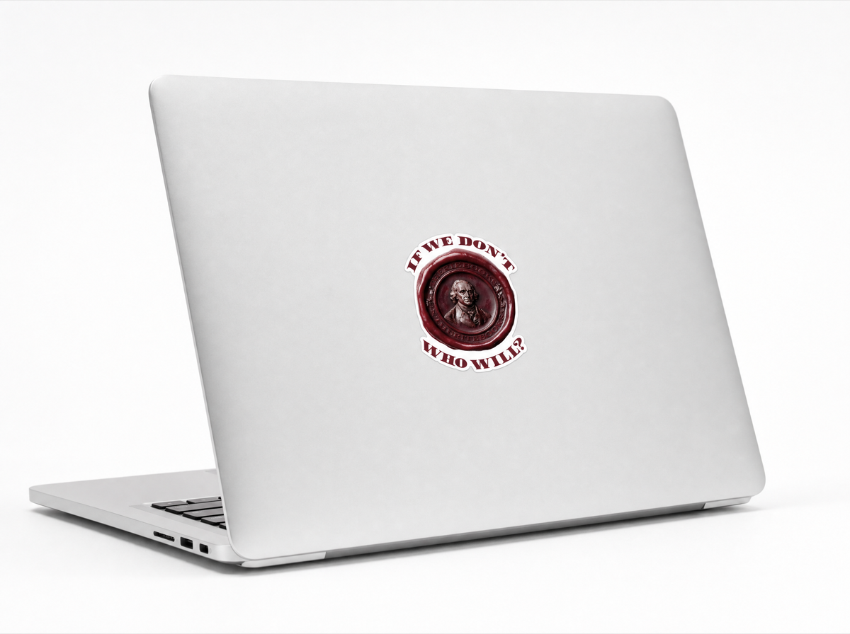 IF WE DONT WHO WILL sticker on laptop