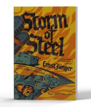 Storm of Steel: (Penguin Classics Deluxe Edition)