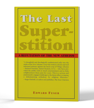 The Last Superstition: A Refutation of the New Atheism