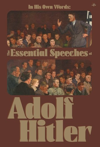 In His Own Words: The Essential Speeches of Adolf Hitler - book cover