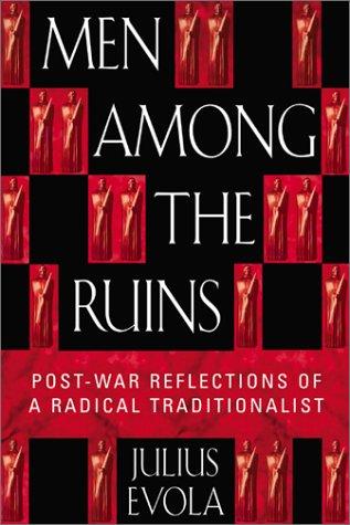 Men Among the Ruins: Postwar Reflections of a Radical Traditionalist - book cover