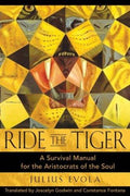 Ride the Tiger: A Survival Manual for the Aristocrats of the Soul by Julius Evola - Book Cover