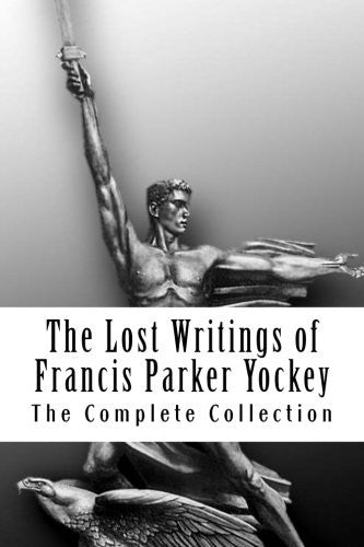 Lost Writings of Francis Parker Yockey - book cover