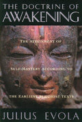 Doctrine of Awakening: The Attainment of Self-Mastery According to the Earliest Buddhist Texts (Original) by Julius Evola - Book Cover