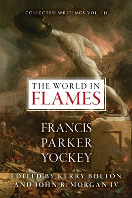 World in Flames: The Shorter Writings of Francis Parker Yockey - book cover