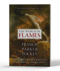 World in Flames: The Shorter Writings of Francis Parker Yockey — 3D product photo