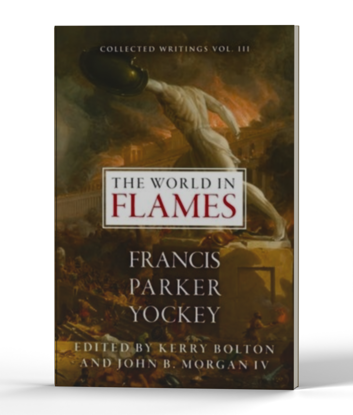 World in Flames: The Shorter Writings of Francis Parker Yockey — 3D product photo